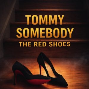 Tommy Somebody: The Red Shoes (Hardcover)